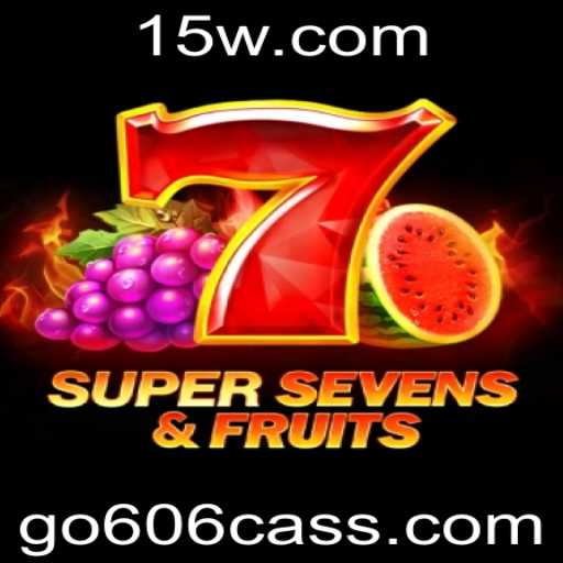 Descubra o Fascinante Mundo de '7SuperSevensFruits' no Contexto Atual do go606 Cassino